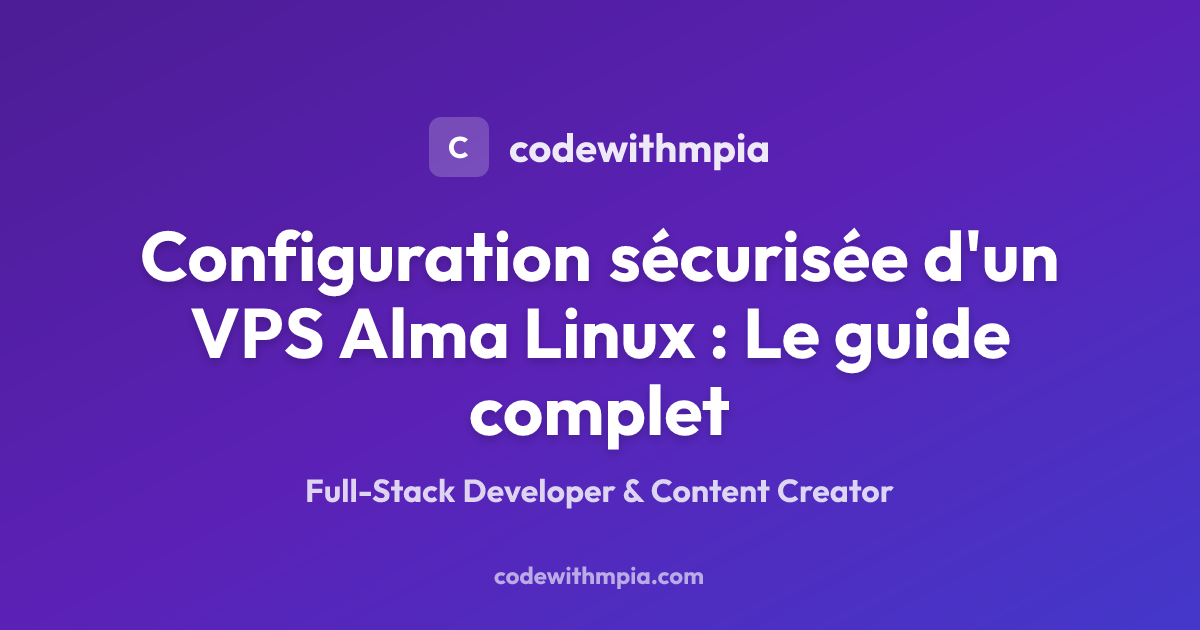 Configuration sécurisée d'un VPS Alma Linux : Le guide complet ...