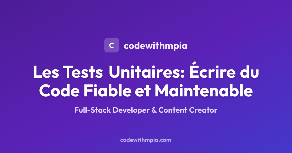 Les Tests Unitaires: Écrire du Code Fiable et Maintenable - codewithmpia